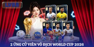 2-ung-cu-vien-vo-dich-world-cup-2026